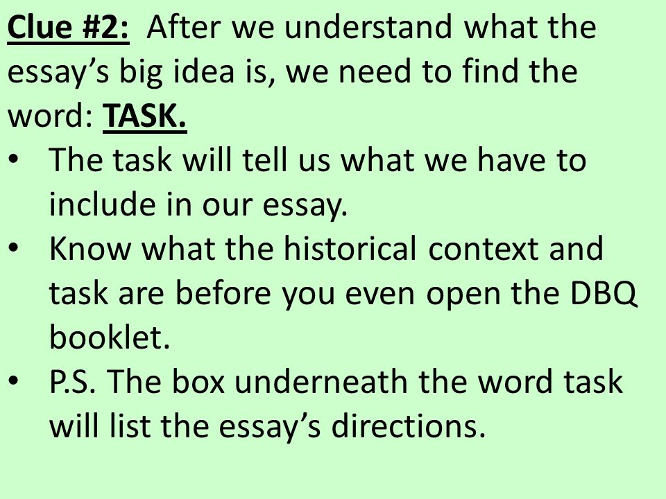 Clue #2: After we understand what the essay’s big idea is, we need to find the word: TASK.
