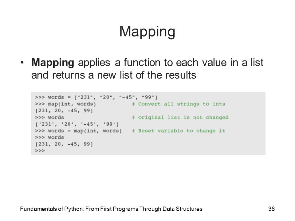 Mapping Mapping applies a function to each value in a list and returns a new list of the results.