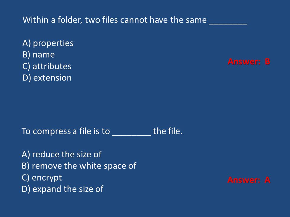 Within a folder, two files cannot have the same ________