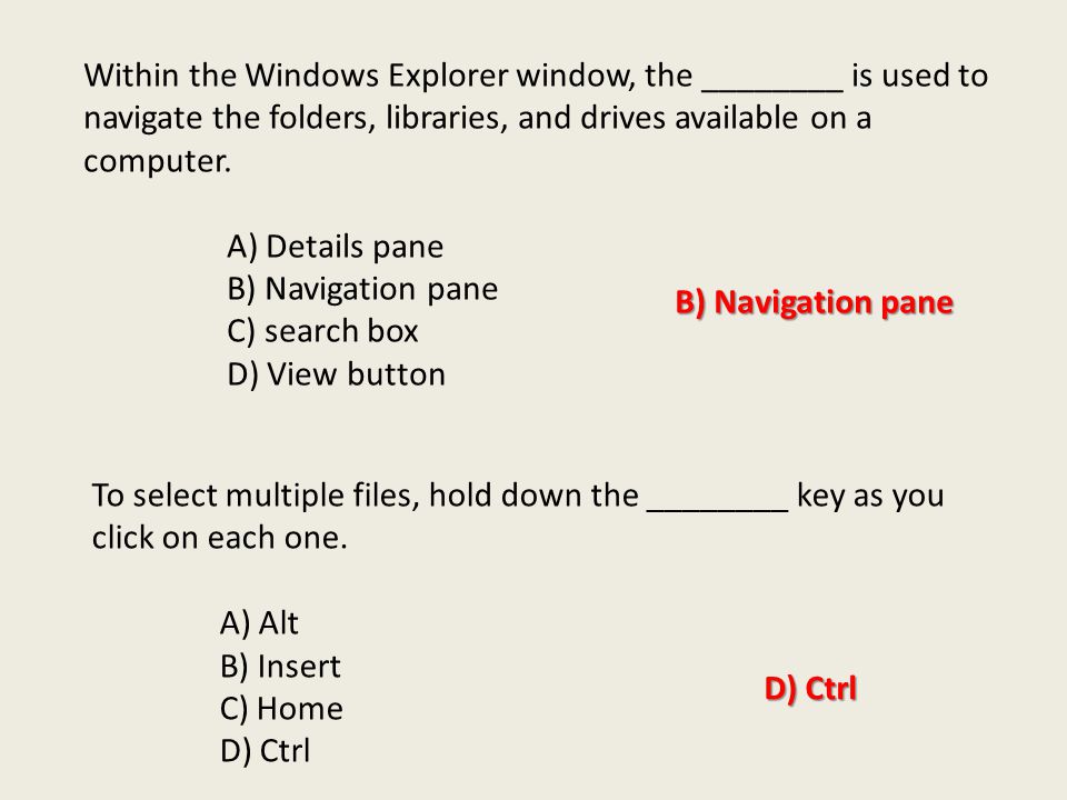 Within the Windows Explorer window, the ________ is used to navigate the folders, libraries, and drives available on a