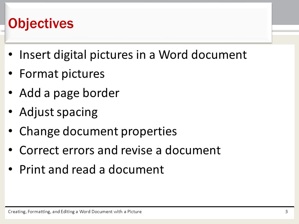 Objectives Insert digital pictures in a Word document Format pictures