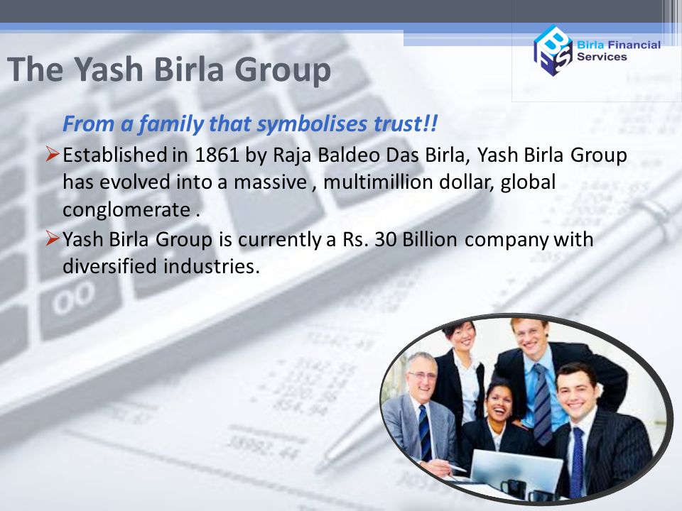The Yash Birla Group From a family that symbolises trust!!