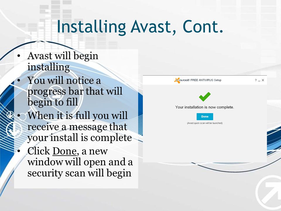 Installing Avast, Cont. Avast will begin installing
