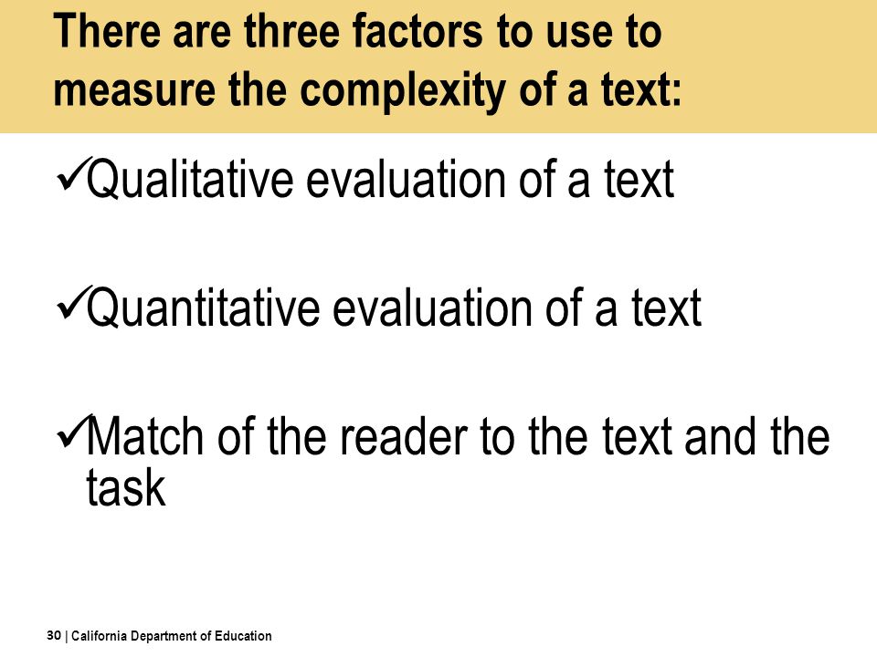 There are three factors to use to measure the complexity of a text: