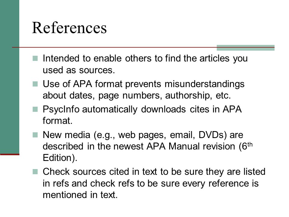 References Intended to enable others to find the articles you used as sources.