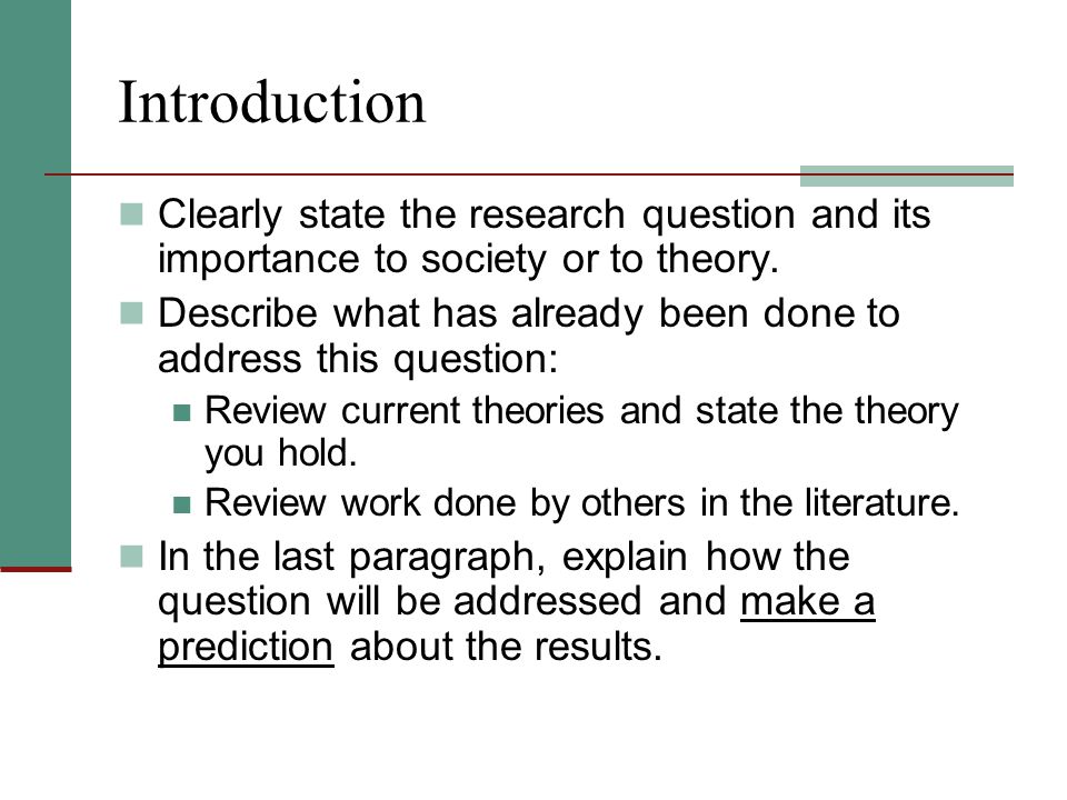 Introduction Clearly state the research question and its importance to society or to theory.