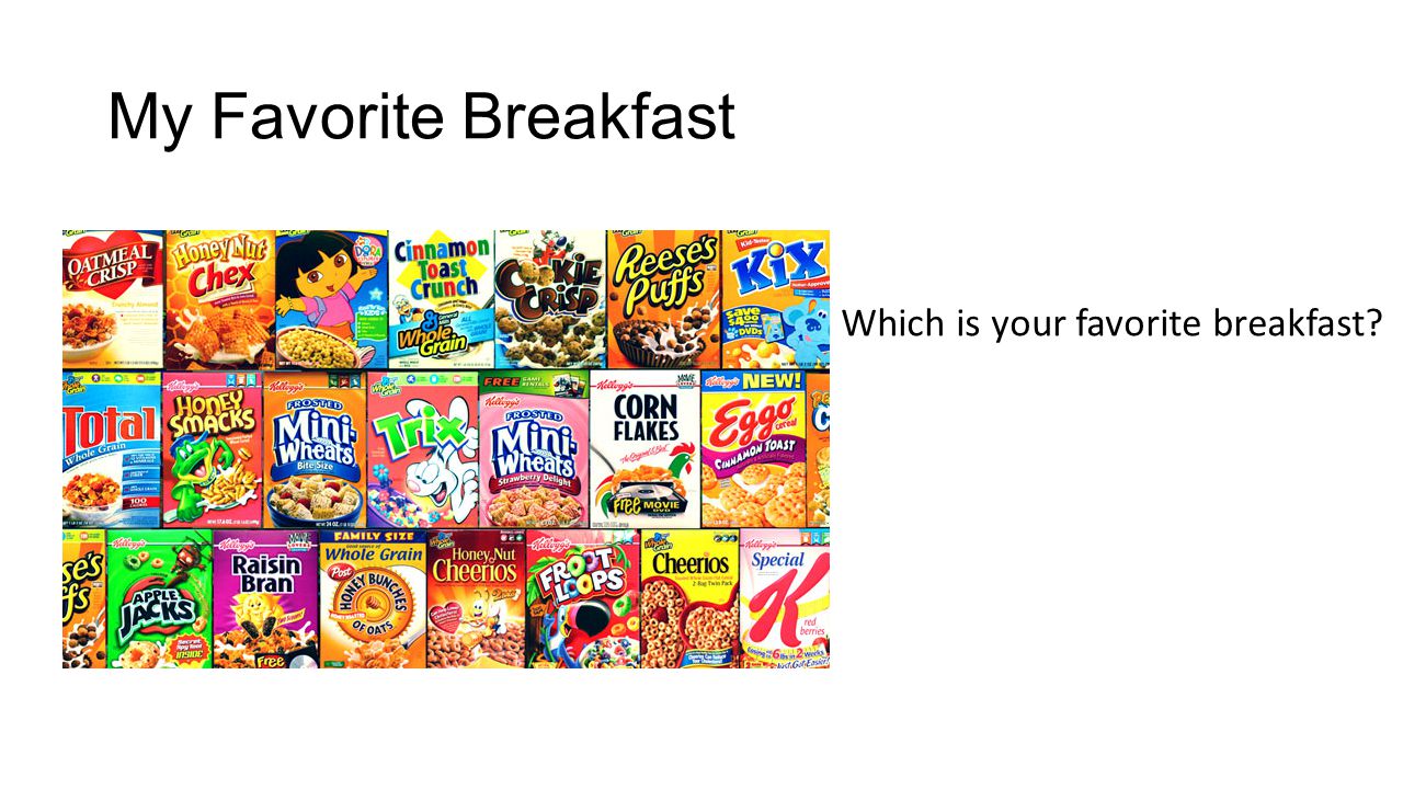 My Favorite Breakfast Which is your favorite breakfast