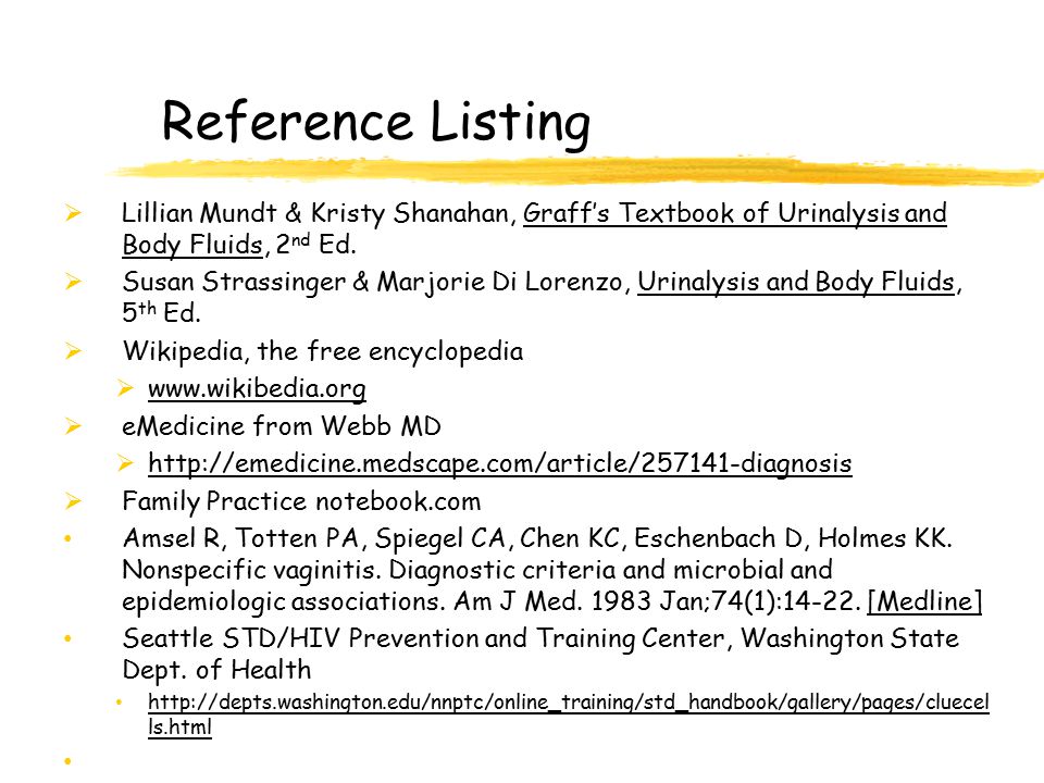 Reference Listing Lillian Mundt & Kristy Shanahan, Graff’s Textbook of Urinalysis and Body Fluids, 2nd Ed.