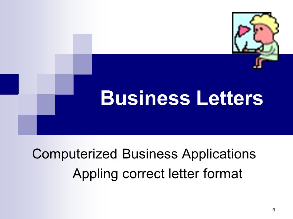 Computerized Business Applications Appling correct letter format