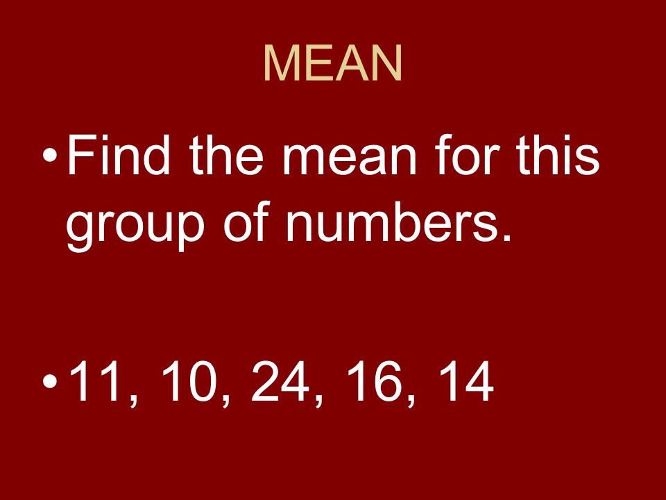 Find the mean for this group of numbers.