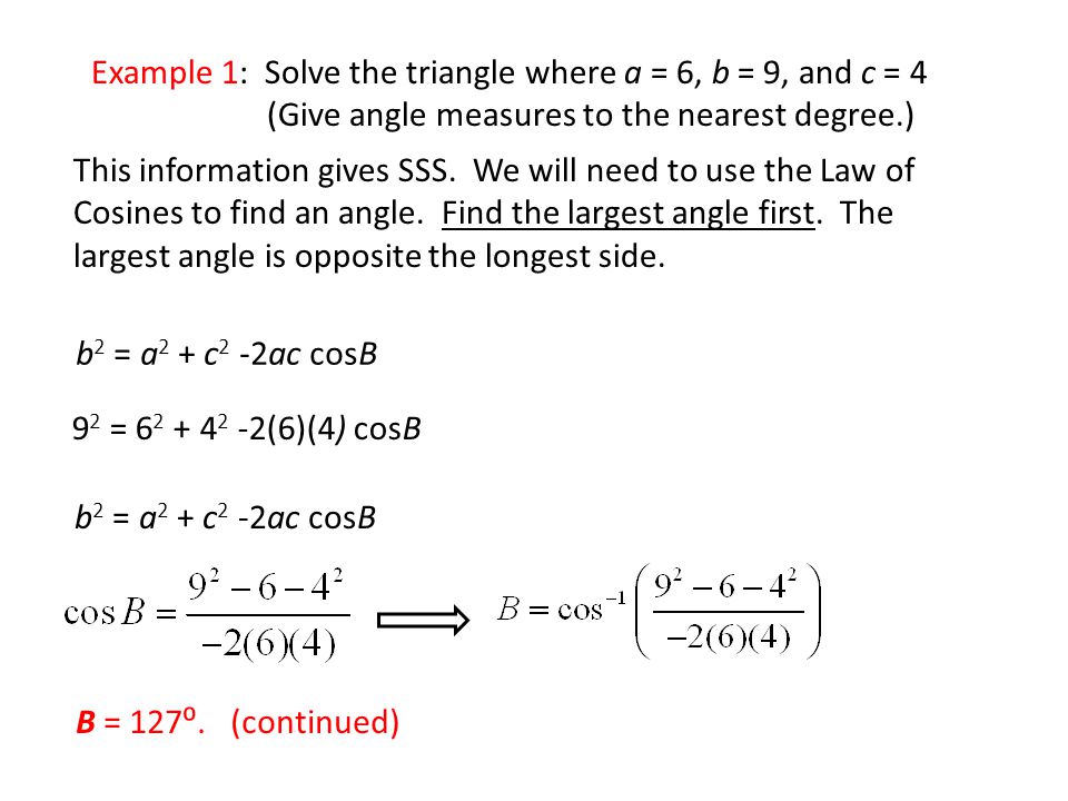 Example 1: Solve the triangle where a = 6, b = 9, and c = 4