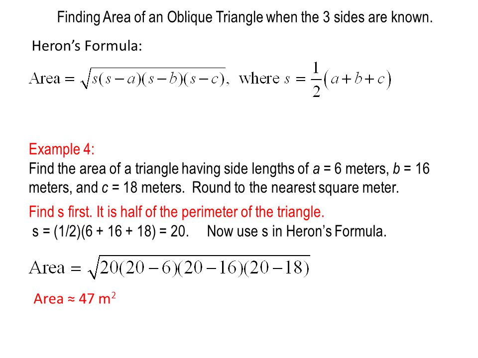 Finding Area of an Oblique Triangle when the 3 sides are known.