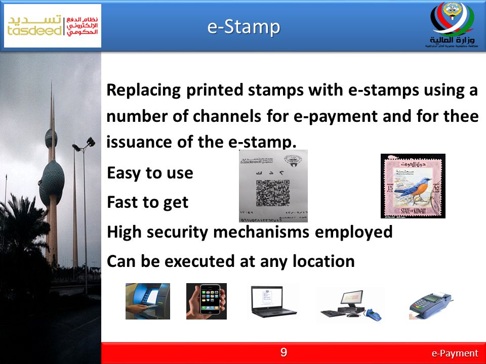 e-Stamp e-Payment. Replacing printed stamps with e-stamps using a number of channels for e-payment and for thee issuance of the e-stamp.