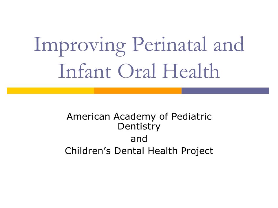 Improving Perinatal and Infant Oral Health