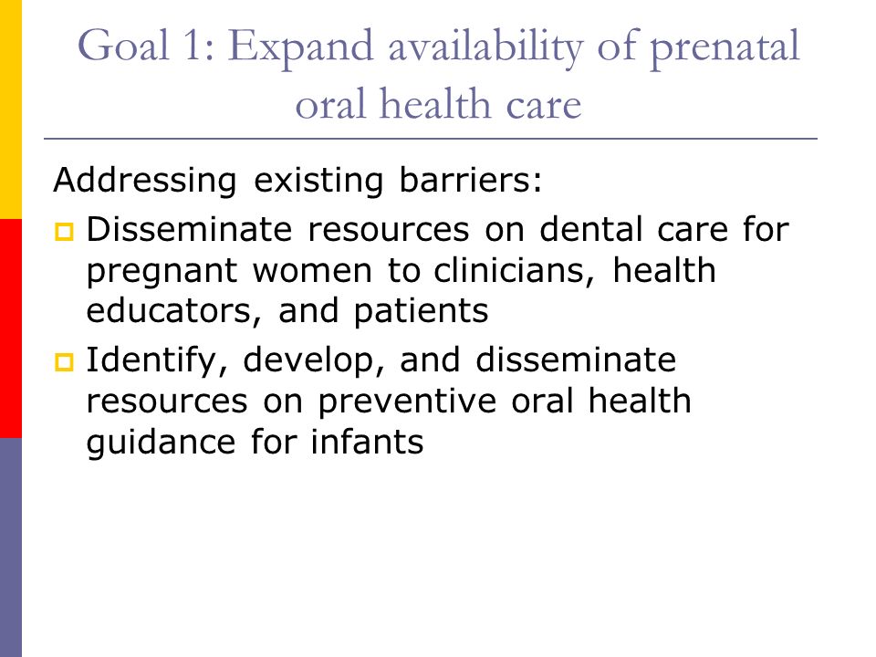 Goal 1: Expand availability of prenatal oral health care