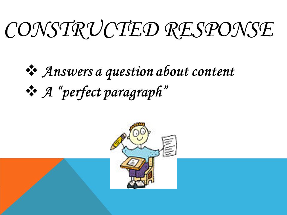 Constructed Response Answers a question about content