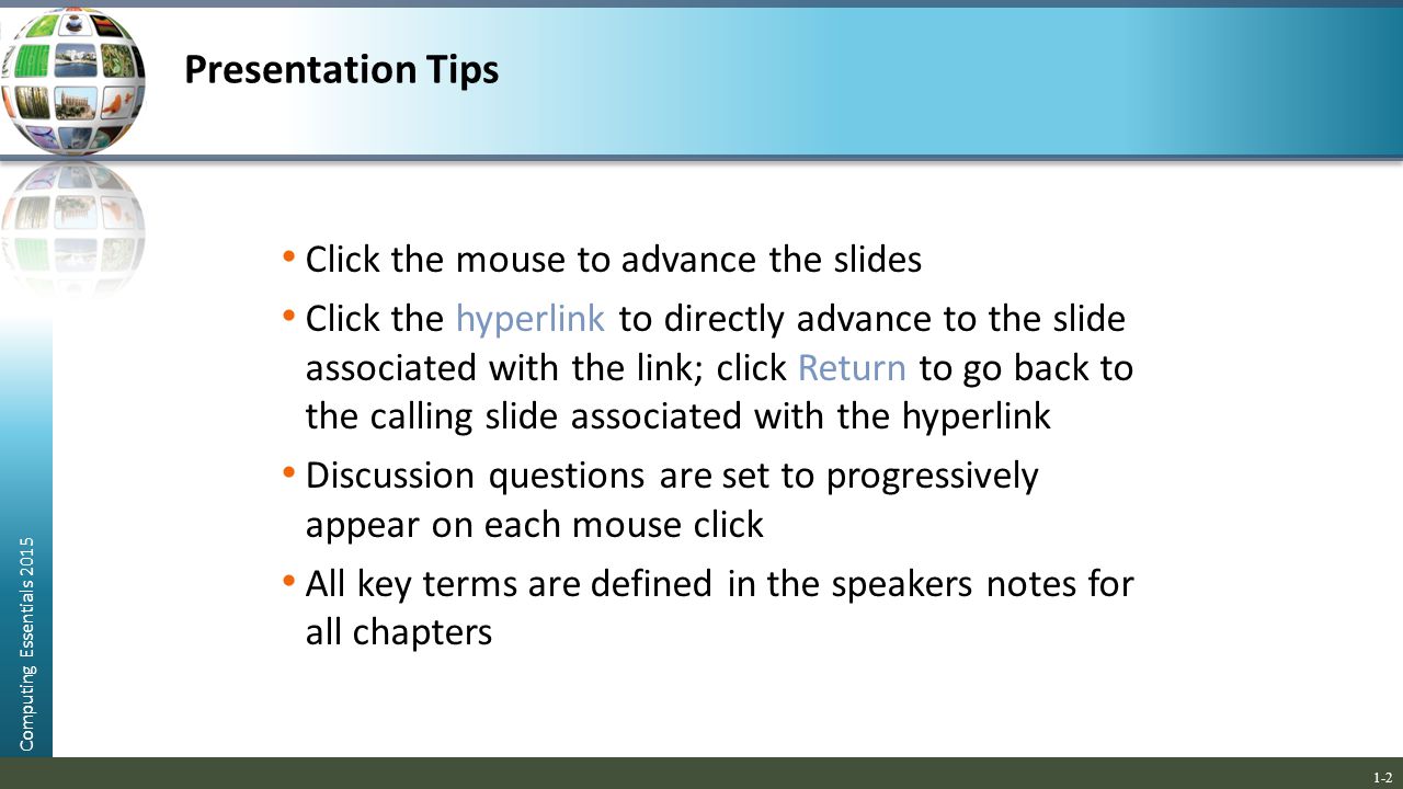 Presentation Tips Click the mouse to advance the slides