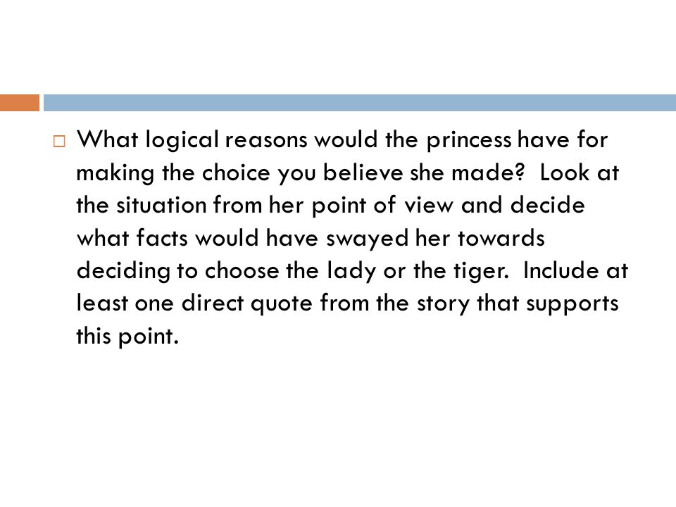 What logical reasons would the princess have for making the choice you believe she made.
