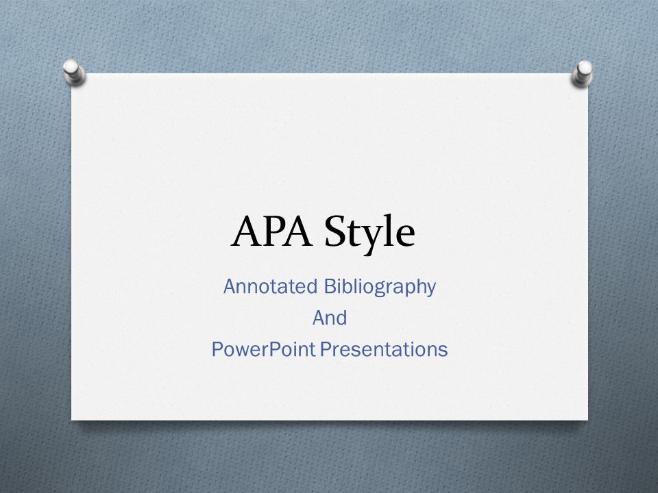 Annotated Bibliography And PowerPoint Presentations