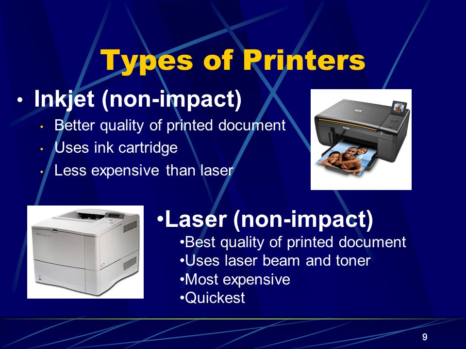 Types of Printers Inkjet (non-impact) Laser (non-impact)
