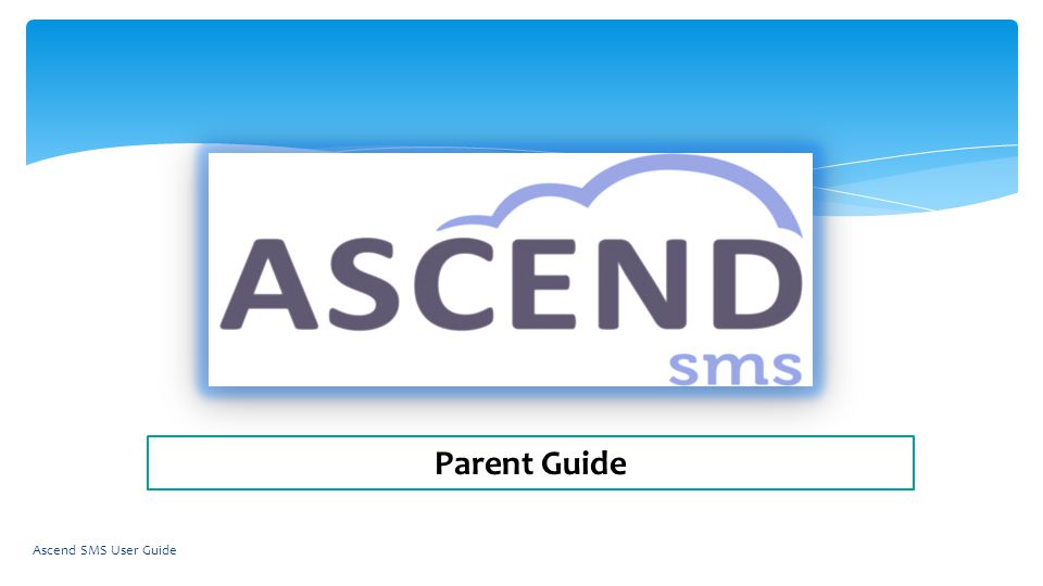 Table of Contents Logging In Ascend SMS Screen Layout Home Tab