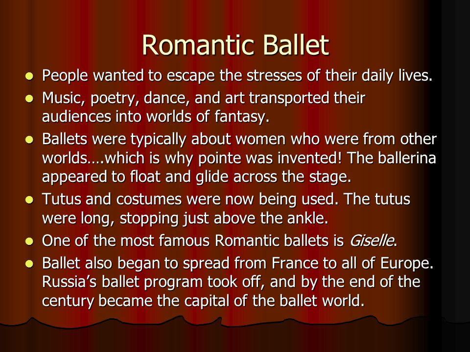 Romantic Ballet People wanted to escape the stresses of their daily lives.