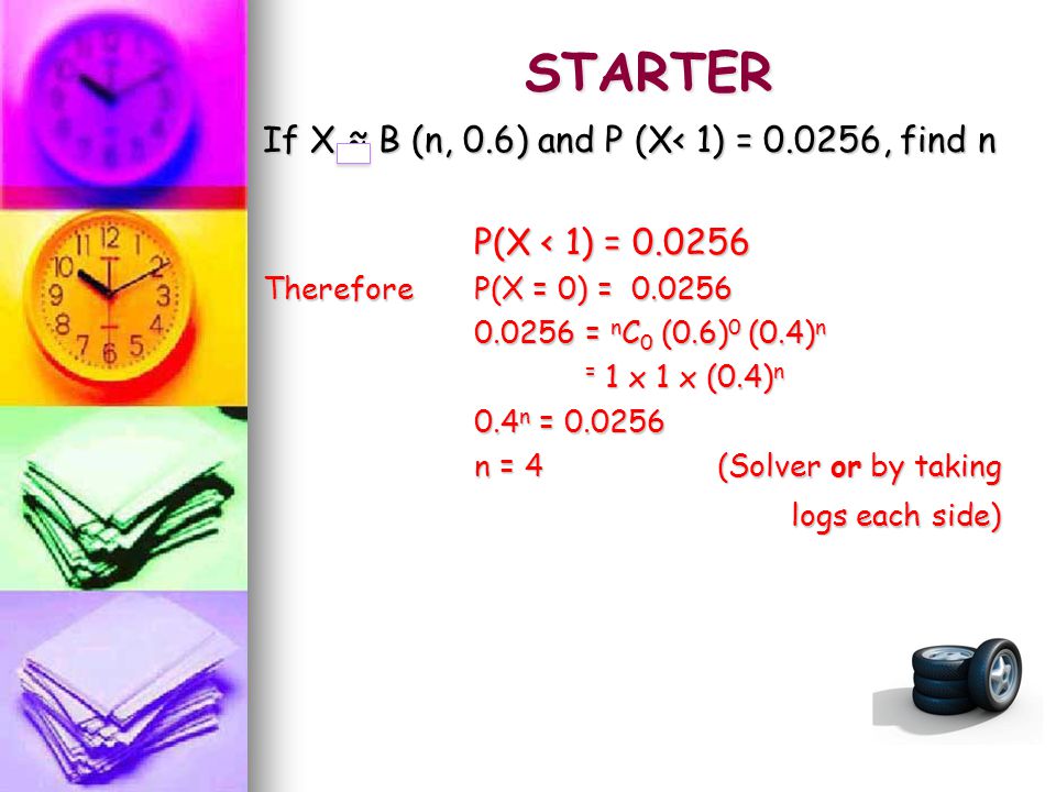 Starter The Probability That A Particular Page In A Maths Book Has A Misprint Is 0 2 Find The Probability That Of 12 Pages In The Book 4 Of Them Have Ppt Video Online Download