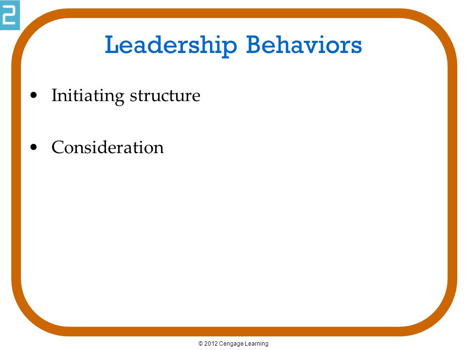 Leadership Behaviors Initiating structure Consideration