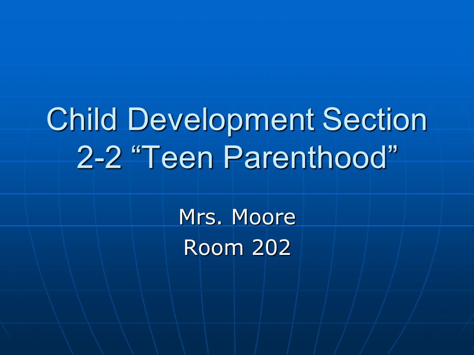 Child Development Section 2-2 Teen Parenthood