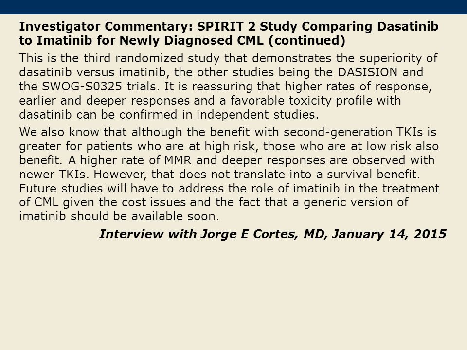 Investigator Commentary: SPIRIT 2 Study Comparing Dasatinib to Imatinib for Newly Diagnosed CML (continued)