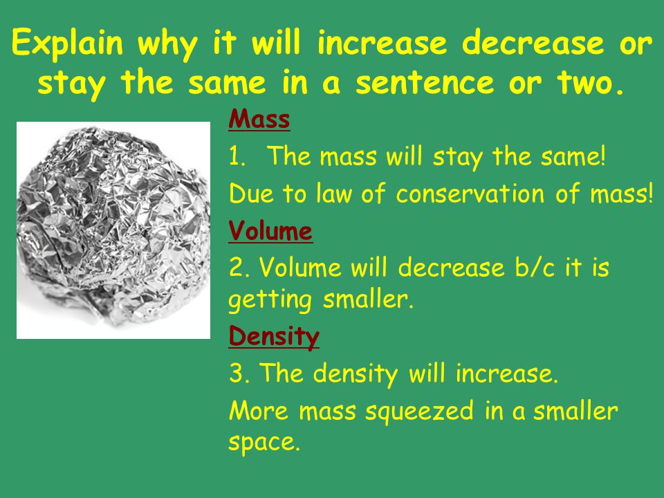 Explain why it will increase decrease or stay the same in a sentence or two.