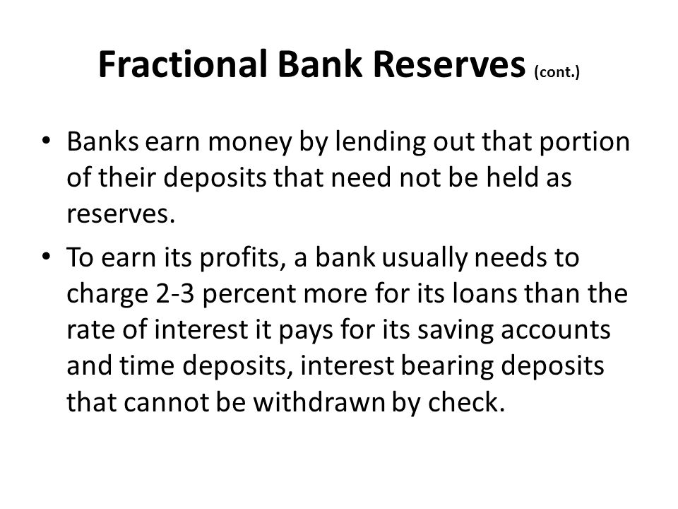 Fractional Bank Reserves (cont.)