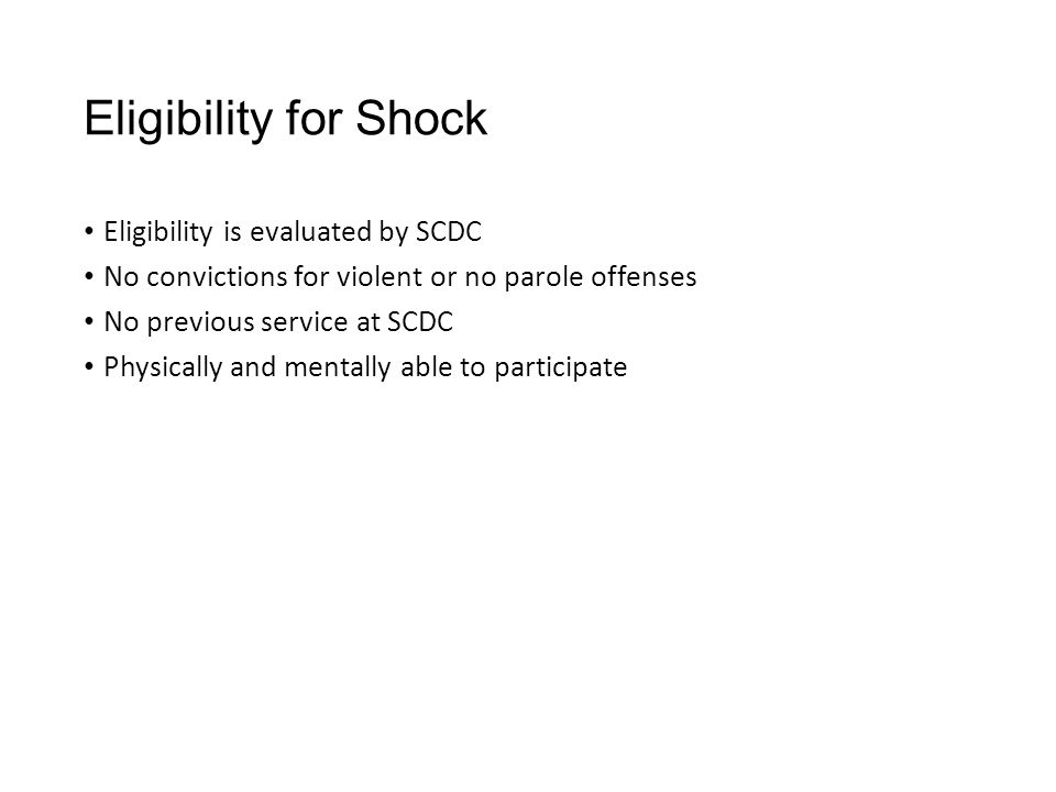 Eligibility for Shock Eligibility is evaluated by SCDC