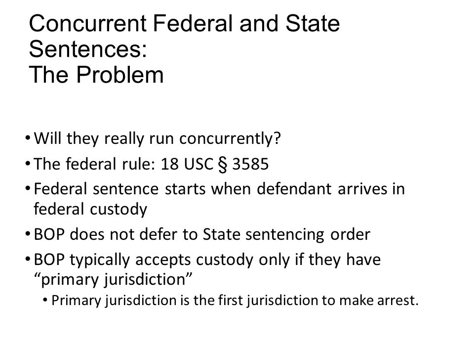Concurrent Federal and State Sentences: The Problem