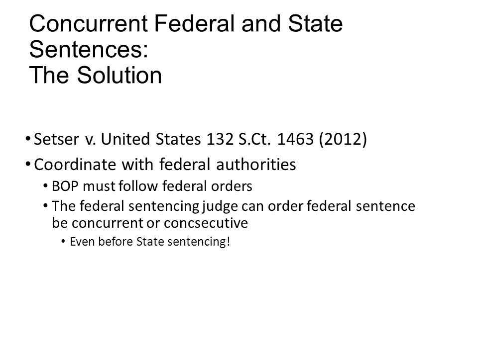 Concurrent Federal and State Sentences: The Solution