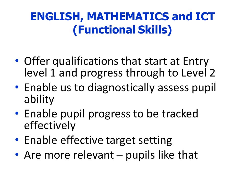 ENGLISH, MATHEMATICS and ICT (Functional Skills)