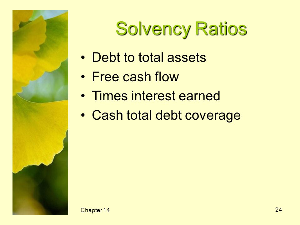 Solvency Ratios Debt to total assets Free cash flow