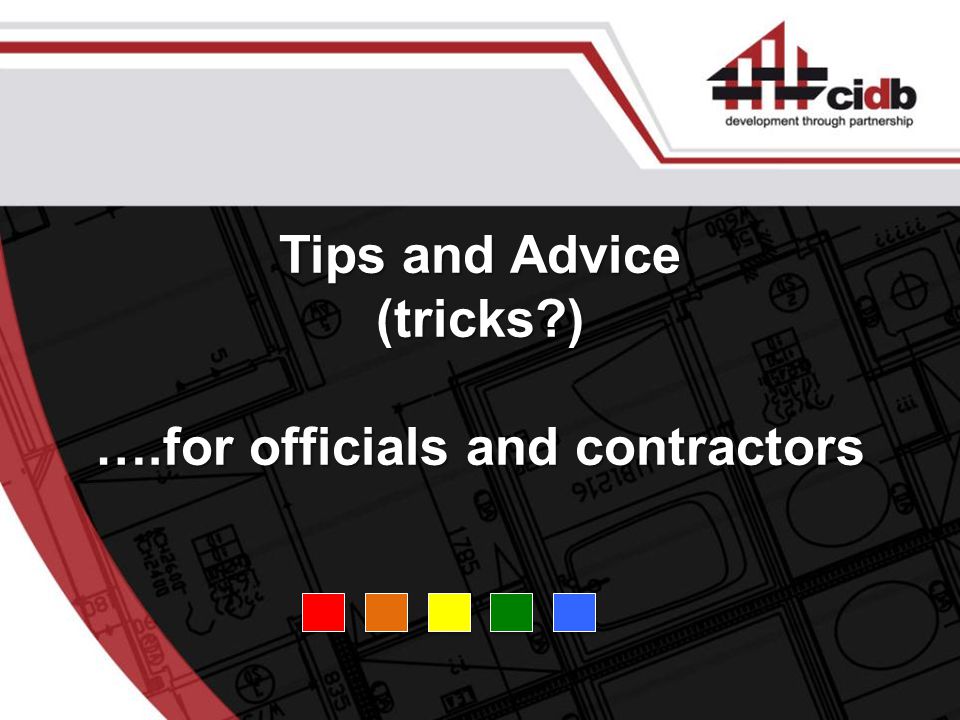 Tips and Advice (tricks ) ….for officials and contractors