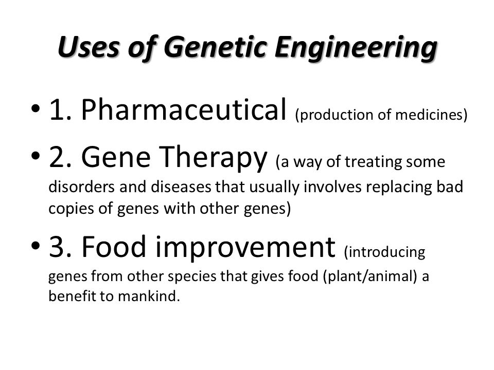 Uses of Genetic Engineering