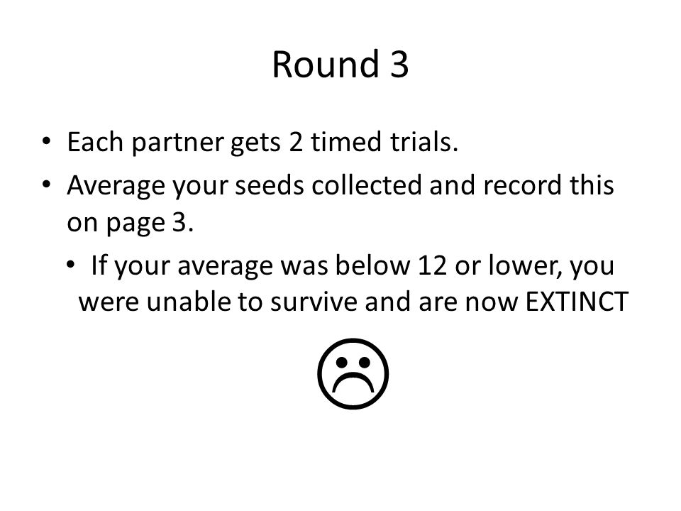 Round 3 Each partner gets 2 timed trials.