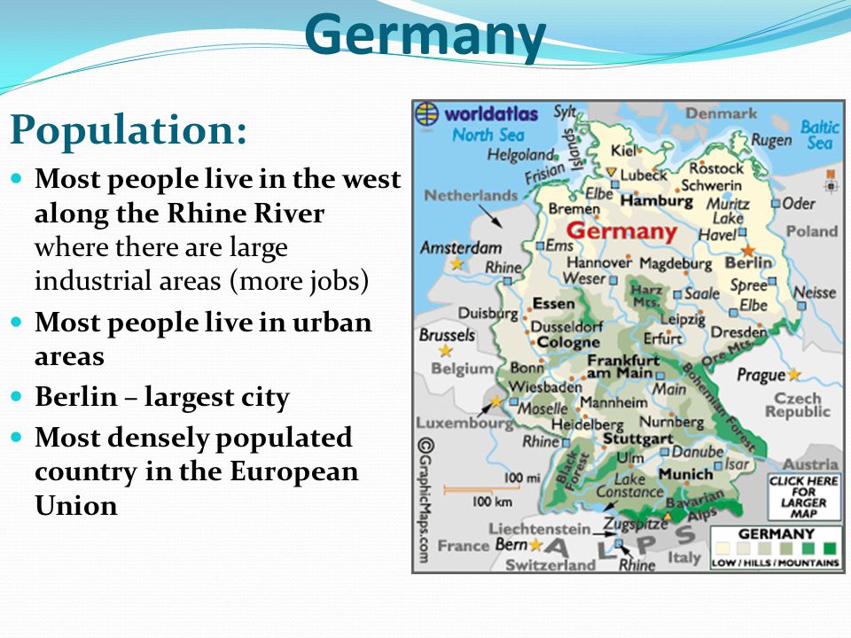 Germany Population: Most people live in the west along the Rhine River where there are large industrial areas (more jobs)