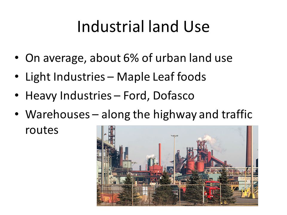 Industrial land Use On average, about 6% of urban land use