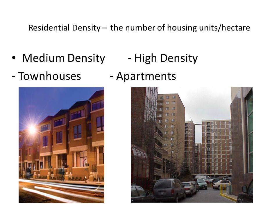 Residential Density – the number of housing units/hectare
