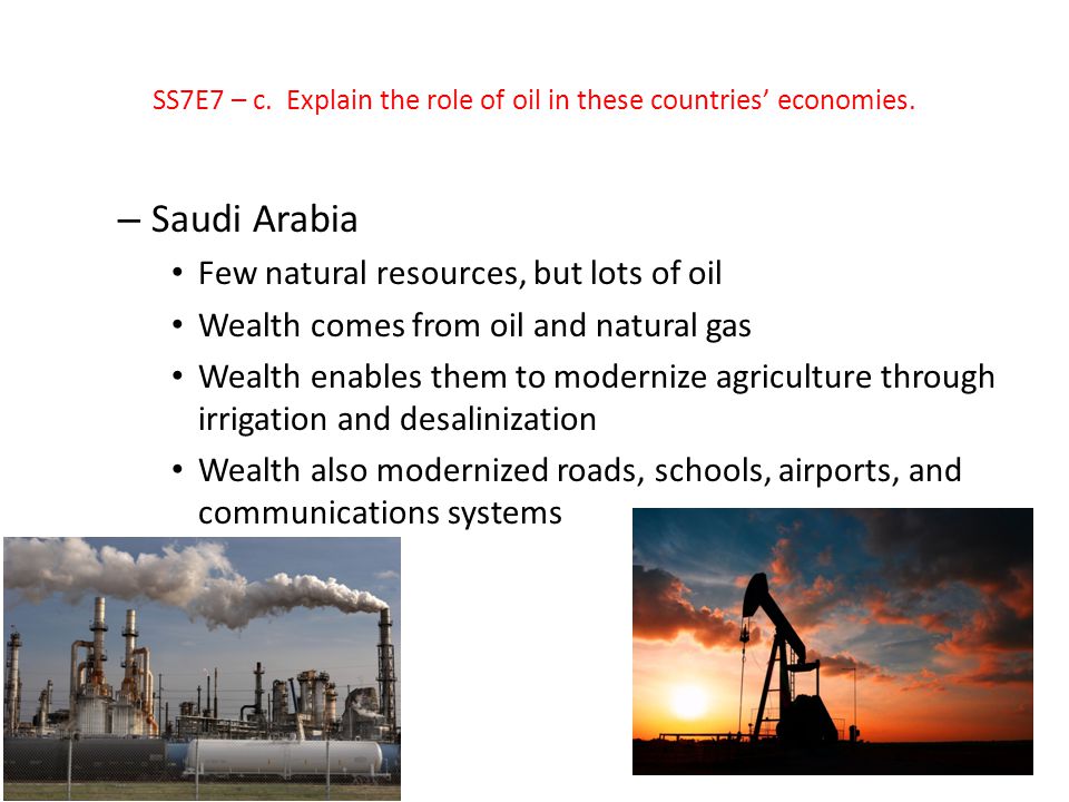 SS7E7 – c. Explain the role of oil in these countries’ economies.