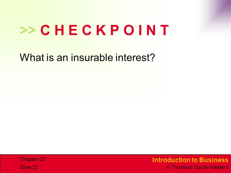 >> C H E C K P O I N T What is an insurable interest Chapter 20
