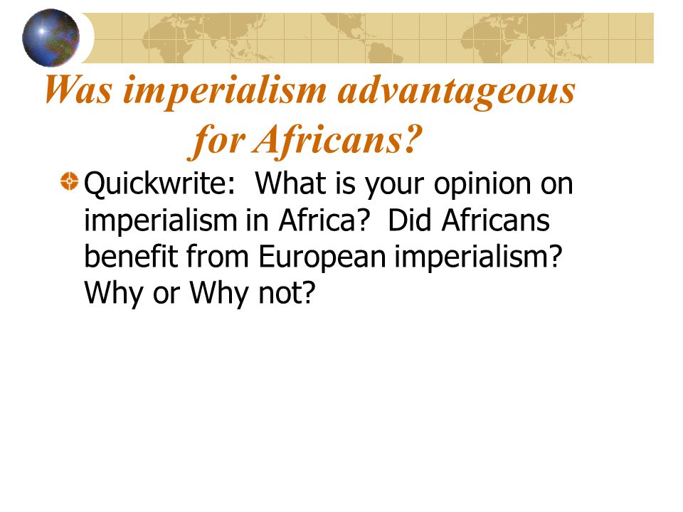 Was imperialism advantageous for Africans