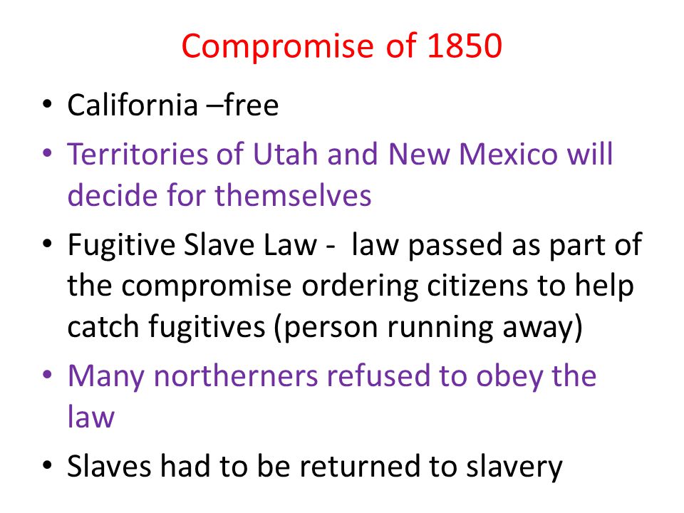 Compromise of 1850 California –free