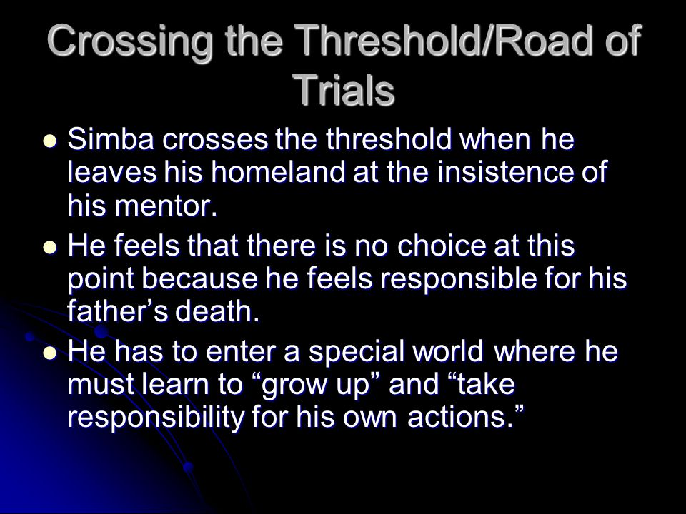 Crossing the Threshold/Road of Trials