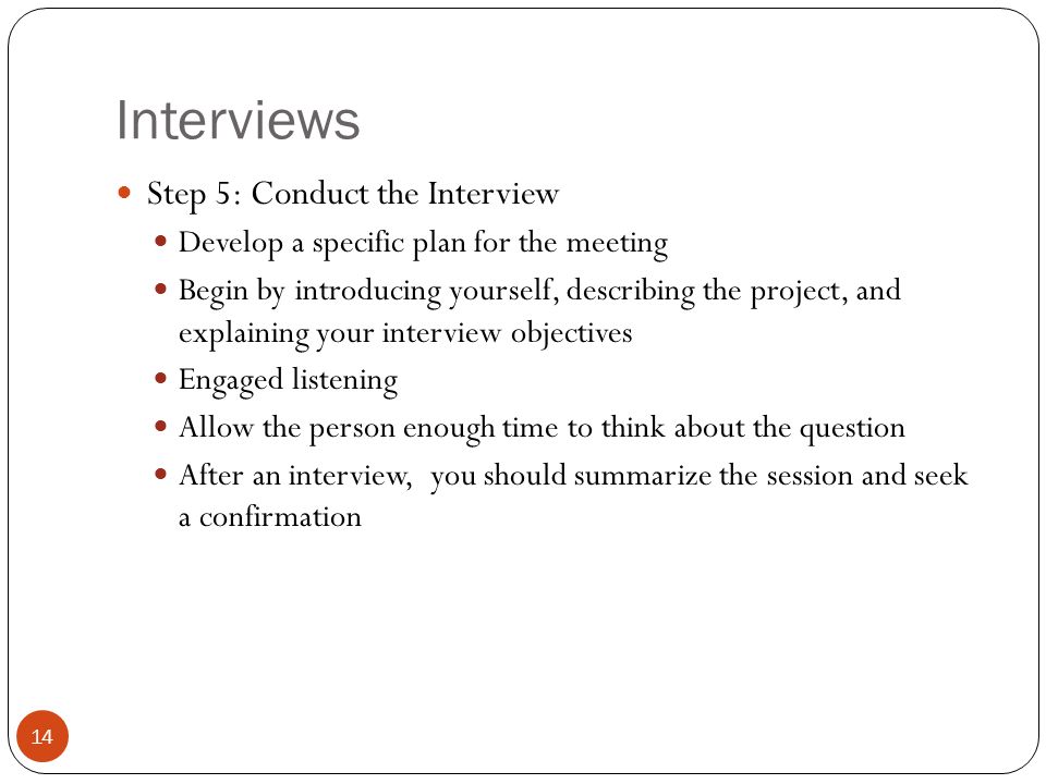 Interviews Step 5: Conduct the Interview