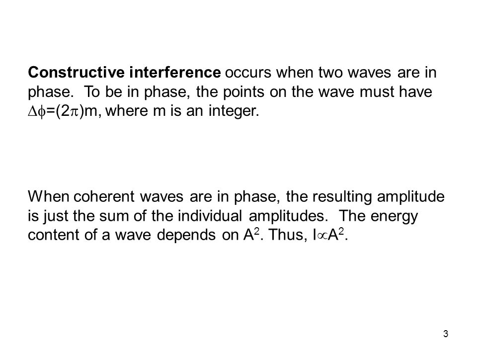 Constructive interference occurs when two waves are in phase